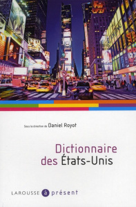 Dictionnaire des Etats-Unis - Royot Daniel
