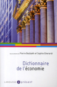 Dictionnaire de l'économie - Bezbakh Pierre ; Gherardi Sophie