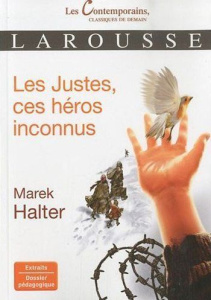 Les Justes, ces héros inconnus - Halter Marek ; Liguaire Alexis