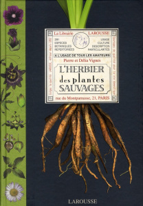 L'herbier des plantes sauvages - Vignes Pierre ; Vignes Délia