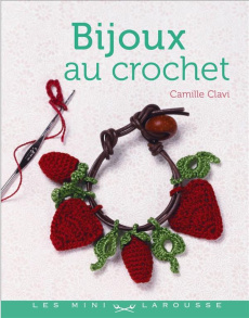 Bijoux au crochet - Clavi Camille ; Ploton Olivier ; Roy Sonia
