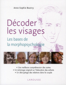 Décoder les visages. Les bases de la morphopsychologie - Boutry Anne-Sophie