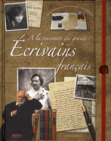 A la rencontre des grands écrivains français - Picon Jérôme