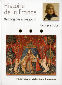 Histoire de la France. Des origines à nos jours - Duby Georges