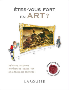 Etes-vous fort en art ? - Sérullaz Arlette