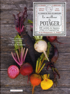 Le meilleur du potager - Delvaux Catherine ; Passard Alain ; Ploton Olivier