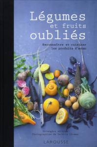 Légumes et fruits oubliés - Abraham Bérengère ; Lhomme Valérie
