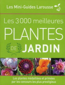 Les 3 000 meilleures plantes de jardin. Edition revue et augmentée - Bonduel Philippe ; Chatelard Jean-Pascal