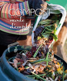 Compost. Mode d'emploi - Jeuge-Maynart Isabelle ; Stora Ghislaine