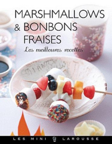 Marshmallows & bonbons fraises / Les meilleures recettes - Guelpa Emilie