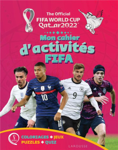 The official FIFA world cup Qatar 2022. Le cahier d'activités - Pettman Kevin