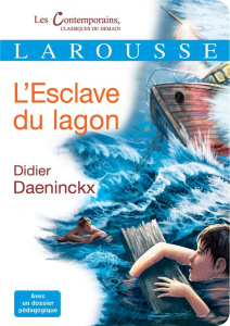 L'esclave du lagon - Daeninckx Didier ; Liguaire Alexis
