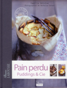 Pain perdu, Puddings & Cie - Antoine Camille