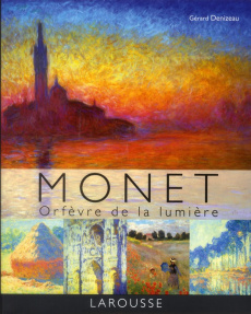 Monet. Orfèvre de la lumière - Denizeau Gérard