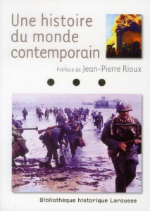 Une histoire du monde contemporain - Rioux Jean-Pierre