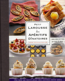 Petit Larousse des Apéritifs dînatoires - Jeuge-Maynart Isabelle ; Stora Ghislaine ; Boyer A