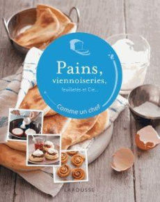 Pains, viennoiseries, feuilletés et cie... - Manning Anneka
