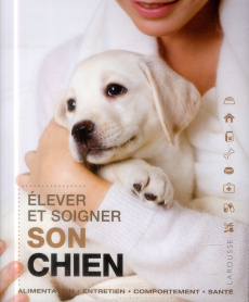 Elever et soigner son chien - COLLECTIF