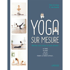 Yoga sur mesure. Maîtrisez votre stress en toute situation ! - Armange Claire ; Banville Julie