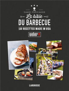 La bible du barbecue. 160 recettes made in USA - Purviance Jamie ; Fusi Jean-Sarane