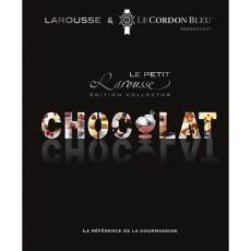 Le petit Larousse du chocolat. Edition collector - Jeuge-Maynart Isabelle ; Stora Ghislaine ; Cointre