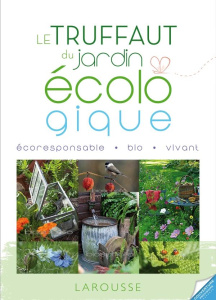 Le Truffaut du jardin écologique - Groult Jean-Michel ; Delvaux Catherine ; Asseray P