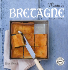 Made in Bretagne - Schmidt Sarah ; Caron Aline