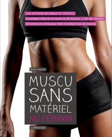 Muscu sans matériel au féminin - Lauren Mark ; Pichard Marie-Noëlle