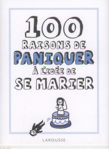 100 raisons de paniquer à l'idée de se marier - Jeuge-Maynart Isabelle ; Correll Gemma ; Bricout C