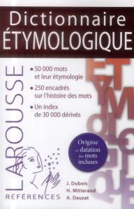 Dictionnaire étymologique & historique du français - Dubois Jean ; Mitterand Henri ; Dauzat Albert