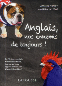 Anglais, nos ennemis de toujours - Monroy Catherine-Van Weel Hélène