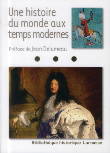 Une histoire du monde aux temps modernes - Delumeau Jean ; Cornette Joël ; Cottret Monique ;