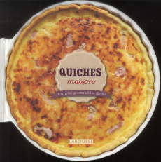 Quiches maison - Neri Donatella ; Nelson Paul ; Quinn Rebecca ; Nic