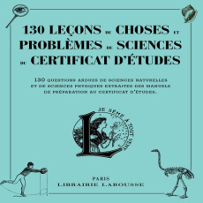 130 leçons de choses et problèmes de sciences du certificat d'études. 130 questions ardues de scienc - COLLECTIF