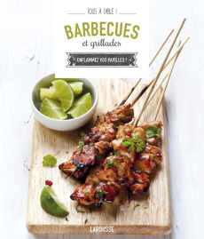 Barbecues et grillades. Enflammez vos papilles ! - COLLECTIF
