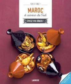 Maroc et cuisines du Sud. Epicez vos dîners - COLLECTIF