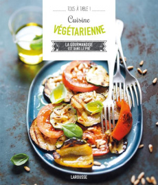 Cuisine végétarienne. La gourmandise est dans le pré !