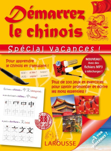 Démarrez le chinois. Spécial vacances ! - COLLECTIF