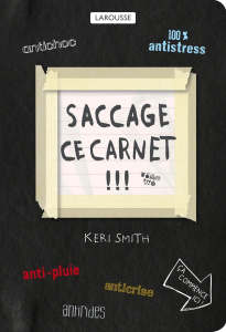 Saccage ce carnet !!! Créer, c'est détruire - Smith Keri ; Ferguson Mathilde