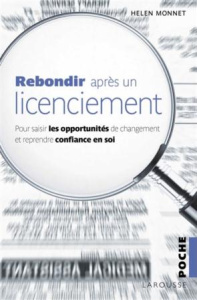 Rebondir après un licenciement - Monnet Helen