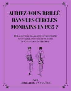 Auriez-vous brillé dans les cercles mondains en 1935 ? 200 questions charmantes et surannées pour te - Girac-Marinier Carine