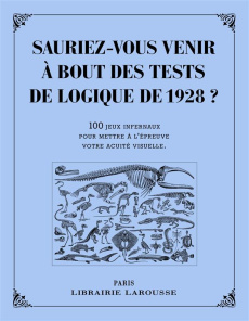 Sauriez-vous venir à bout des tests de logique de 1928 ? 100 jeux infernaux pour mettre à l'épreuve - Girac-Marinier Carine