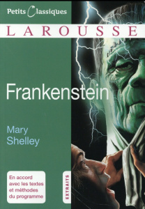 Frankenstein ou le Prométhée moderne. Extraits - Shelley Mary