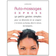 Automassages express. 50 petits gestes simples pour se détendre et se soigner à la maison, au bureau - Bharucha Janine ; Savatofski Joël