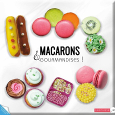 Macarons & gourmandises ! - Pouget Hugues ; Princet Aline ; Savoy Guy