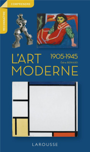 L'art moderne. 1905-1945 - Bernard Edina
