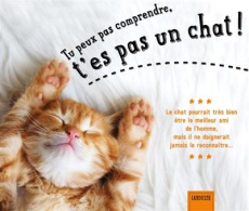 Tu peux pas comprendre, t'es pas un chat ! - Lemoine Aurélie