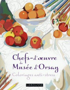 Chefs d'oeuvres du Musée d'Orsay. Coloriages anti-stress - Lebrun Sandra