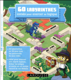 60 labyrinthes pour exercer sa logique - Sully Katherine ; Lawson Peter ; Moon Jessica ; Wa