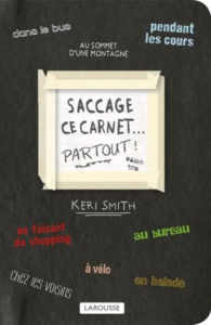 Saccage ce carnet partout ! Créer, c'est détruire - Smith Keri ; Ferguson Mathilde
